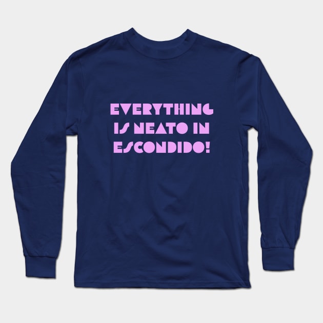 Everything  Is Neato In  Escondido! Pink Art Deco Long Sleeve T-Shirt by GBINCAL